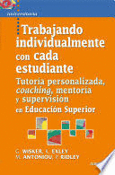 TRABAJANDO INDIVIDUALMENTE CON CADA ESTUDIANTE. TUTOR�A PERSONALIZADA, COACHING, MENTOR�A Y SUPERVISI�N EN EDUCACI�N SUPERIOR