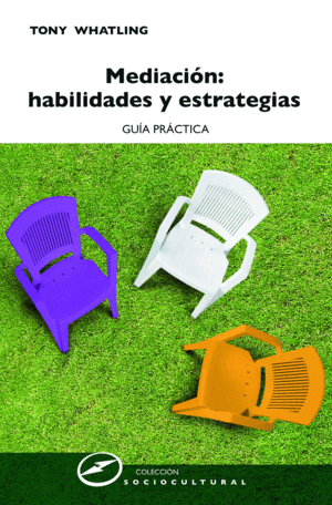 MEDIACI�N: HABILIDADES Y ESTRATEGIAS. GU�A PR�CTICA