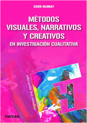 M�TODOS VISUALES, NARRATIVOS Y CREATIVOS EN INVESTIGACI�N CUALITATIVA.