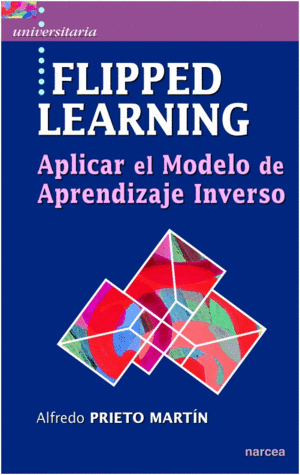 FLIPPED LEARNING. APLICAR EL MODELO DE APRENDIZAJE INVERSO