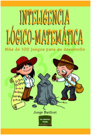 INTELIGENCIA L�GICO-MATEM�TICA. M�S DE 100 JUEGOS PARA SU DESARROLLO