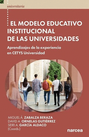 EL MODELO EDUCATIVO INSTITUCIONAL DE LAS UNIVERSIDADES. APRENDIZAJES DE LA EXPERIENCIA EN CETYS UNIVERSIDAD