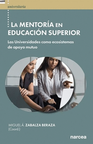 LA MENTORIA EN EDUCACION SUPERIOR. LAS UNIVERSIDADES COMO ECOSISTEMAS DE APOYO MUTUO