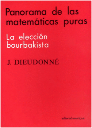 PANORAMA DE MATEMTICAS PURAS. LA ELECCIN BOURBARKISTA