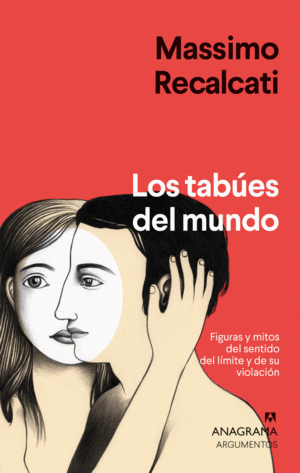 LOS TABUES DEL MUNDO. FIGURAS Y MITOS DEL SENTIDO DEL LIMITE Y DE SU VIOLACION