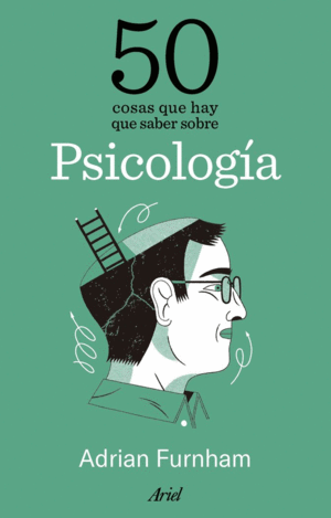 50 COSAS QUE HAY QUE SABER SOBRE PSICOLOGIA