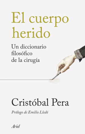 EL CUERPO HERIDO. DICCIONARIO FILOSOFICO DE LA CIRUGIA