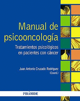 MANUAL DE PSICOONCOLOGIA. TRATAMIENTOS PSICOLOGICOS EN PACIENTES CON CANCER