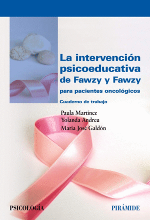 INTERVENCION PSICOEDUCATIVA DE FAWZY Y FAWZY PARA PACIENTES ONCOLOGICOS. CUADERNO DE TRABAJO