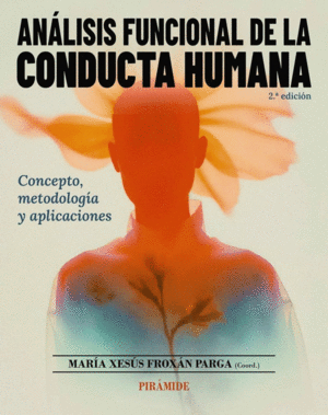 ANALISIS FUNCIONAL DE LA CONDUCTA HUMANA. CONCEPTO, METODOLOGIA Y APLICACIONES