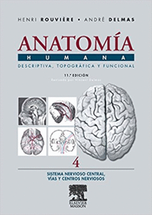 ANATOMIA HUMANA VOL.4 SISTEMA NERVIOSO CENTRAL VAS Y CENTROS. 11 EDICIN