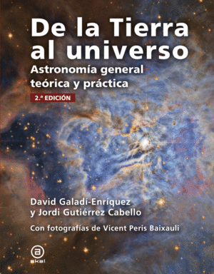 DE LA TIERRA AL UNIVERSO. ASTRONOMIA GENERAL TEORICA Y PRACTICA