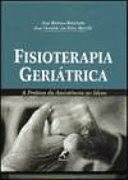 FISIOTERAPIA GERITRICA. PRCTICA ASISTENCIAL EN EL ANCIANO