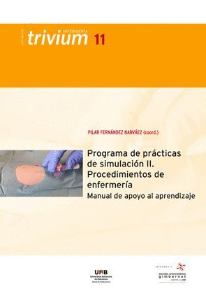 PROGRAMA DE PRÁCTICAS DE SIMULACIÓN II. PROCEDIMIENTOS DE ENFERMERÍA. MANUAL DE APOYO AL APRENDIZAJE
