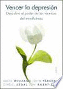VENCER LA DEPRESI�N. DESCUBRE EL PODER DE LAS T�CNICAS DEL MINDFULNESS