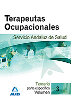 TERAPEUTAS OCUPACIONALES DEL SERVICIO ANDALUZ DE SALUD. TEMARIO PARTE ESPEC�FICA. VOLUMEN 3