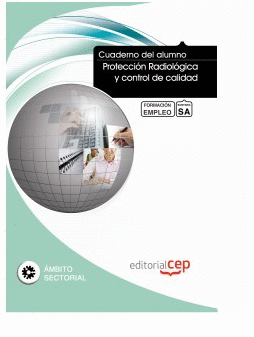 CUADERNO DEL ALUMNO PROTECCI�N RADIOL�GICA Y CONTROL DE CALIDAD. FORMACI�N PARA EL EMPLEO