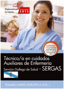 T�CNICO/A EN CUIDADOS AUXILIARES DE ENFERMER�A. (SERGAS). TEMARIO PARTE ESPEC�FICA VOL.I