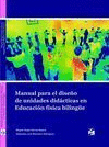 MANUAL PARA EL DISE�O DE UNIDADES DID�CTICAS EN EDUCACI�N F�SICA BILING�E