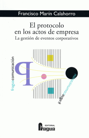 EL PROTOCOLO EN LOS ACTOS DE EMPRESA: LA GESTI�N DE EVENTOS CORPORATIVOS