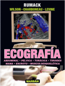 ECOGRAF�A VOL 1� ABDOMINAL . P�LVICA. TOR�CICA . TIROIDES . MAMA . ESCROTO . MUSCULOESQUEL�TICA
