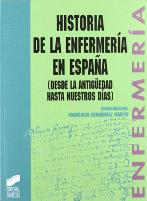 HISTORIA DE LA ENFERMER�A ESPA�OLA. DESDE LOS OR�GENES HASTA NUESTROS D�AS