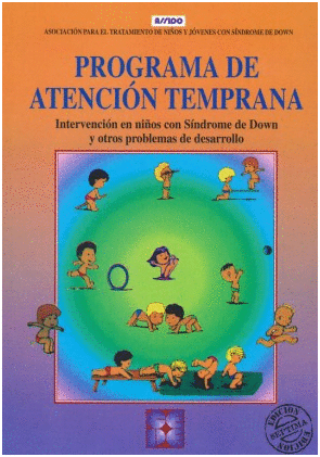 PROGRAMA DE ATENCI�N TEMPRANA : INTERVENCI�N EN NI�OS DE S�NDROME DE DOWN Y OTROS PROBLEMAS DE DESAR