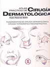 ATLAS DE CIRUG�A DERMATOL�GICA