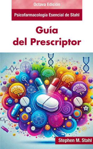 PSICOFARMACOLOGA ESENCIAL DE STAHL. GUA DEL PRESCRIPTOR