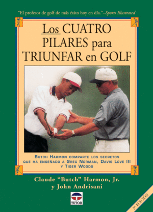 LOS CUATRO PILARES PARA TRIUNFAR EN GOLF. 3� EDICI�N