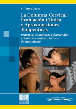 LA COLUMNA CERVICAL. TOMO 1 - EVALUACI�N CL�NICA Y APROXIMACIONES TERAP�UTICAS