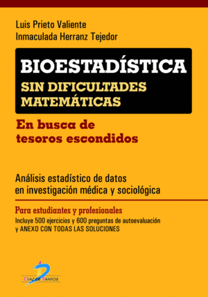 BIOESTADSTICA SIN DIFICULTADES MATEMTICAS : EN BUSCA DE TESOROS ESCONDIDOS
