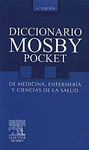 DICCIONARIO MOSBY POCKET DE MEDICINA, ENFERMER�A Y CIENCIAS DE LA SALUD