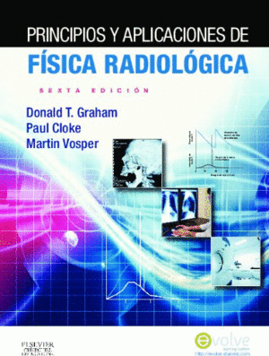 PRINCIPIOS Y APLICACIONES DE FISICA RADIOLOGICA. 6� EDICI�N