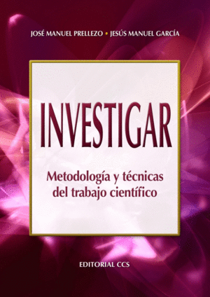INVESTIGAR. METODOLOG�A Y T�CNICAS DE TRABAJO CIENT�FICO