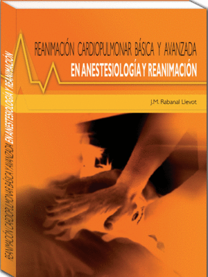 REANIMACI�N CARDIOPULMONAR B�SICA Y AVANZADA EN ANESTESIOLOG�A Y REANIMACI�N