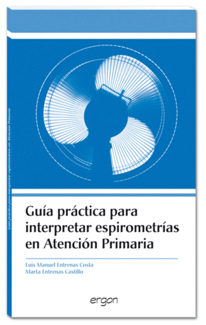 GUIA PRACTICA PARA INTERPRETAR ESPIROMETRIAS EN ATENCION PRIMARIA