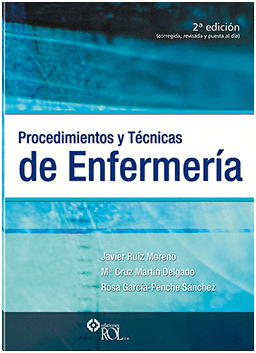 PROCEDIMIENTOS Y TCNICAS DE ENFERMERA. 2 EDICIN  CORREGIDA, AMPLIADA Y PUESTA AL DA.