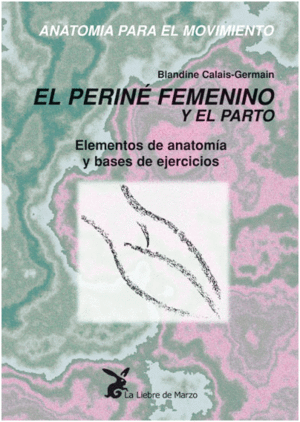 EL PERIN FEMENINO Y EL PARTO. ANATOMA PARA EL MOVIMIENTO III