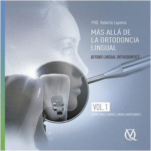 MAS ALLA DE LA ORTODONCIA LINGUAL, VOL. 1