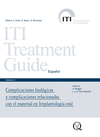 ITI TREATMENT GUIDE VOLUMEN 8. COMPLICACIONES BIOL�GICAS Y COMPLICACIONES RELACIONADAS CON EL MATERIAL EN IMPLANTOLOG�A ORAL