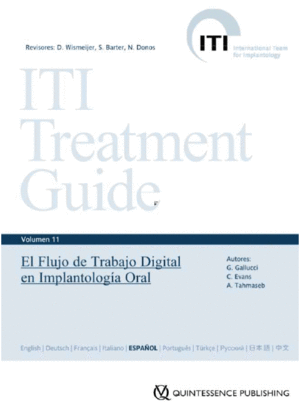 ITI TREATMENT GUIDE. EL FLUJO DE TRABAJO DIGITAL  EN IMPLANTOLOGIA ORAL. VOL. 11