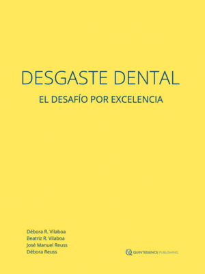 DESGASTE DENTAL. EL DESAFO POR EXCELENCIA