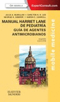 MANUAL HARRIET LANE DE PEDIATRIA. GUA DE AGENTES ANTIMICROBIANOS (2 ED.)