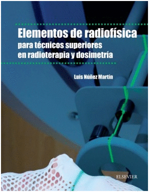 ELEMENTOS DE RADIOFSICA RADIOTERPICA PARA TCNICOS SUPERIORES EN RADIOTERAPIA Y DOSIMETRA