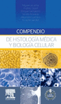 COMPENDIO DE HISTOLOGÍA MÉDICA Y BIOLOGÍA CELULAR. INCLUYE STUDENTCONSULT EN ESPAÑOL