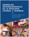 ABORDAJES NEUROQUIRÚRGICOS DE LA PATOLOGÍA CRANEAL Y CEREBRAL