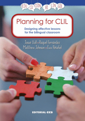 PLANNING FOR CLIL. DESIGNING EFFECTIVE LESSONS FOR THE BILINGUAL CLASSROOM