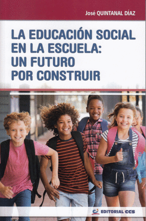 LA EDUCACIN SOCIAL EN LA ESCUELA : UN FUTURO POR CONSTRUIR