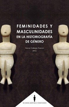 FEMINIDADES Y MASCULINIDADES EN LA HSTORIOGRAFA DE GNERO
